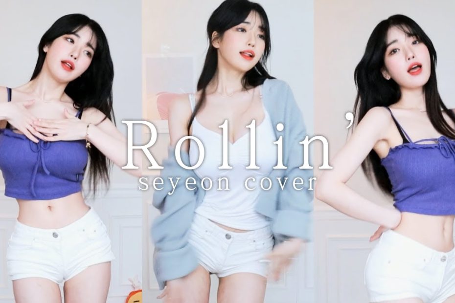 Brave Girls - 롤린 (Rollin') [Cover By.세연] - Youtube