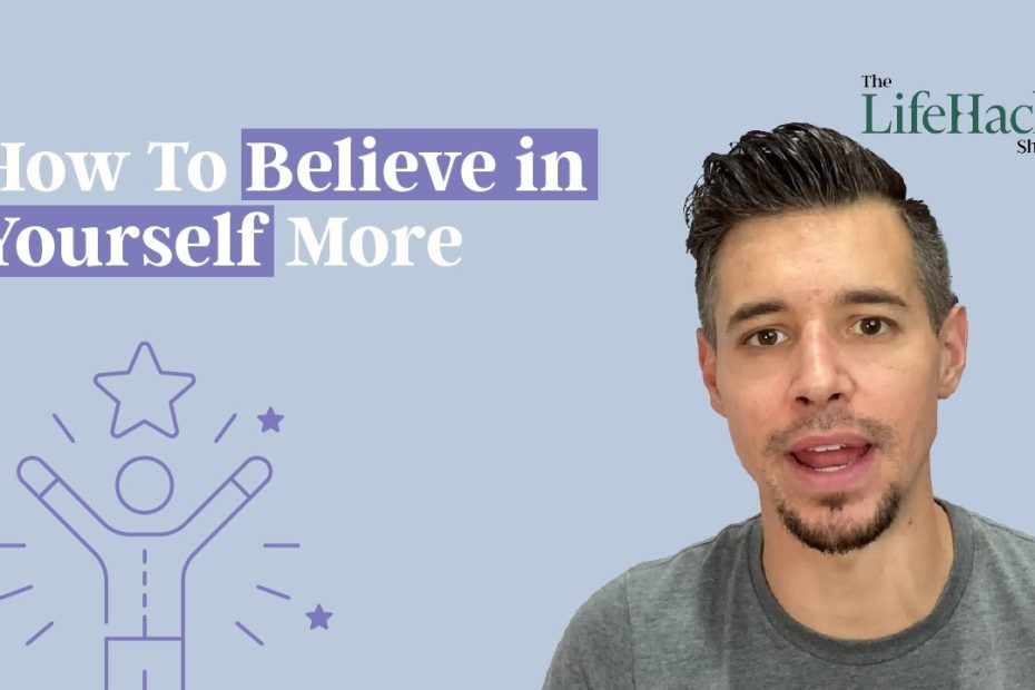 How To Believe In Yourself More 8 Simple Steps | Lifehack - Youtube