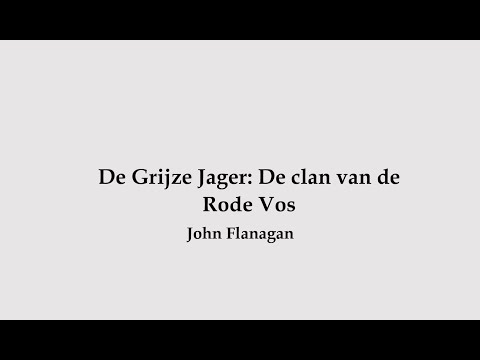 Nederlands 4 | Literatuur: De Grijze Jager: De Clan van de Rode Vos