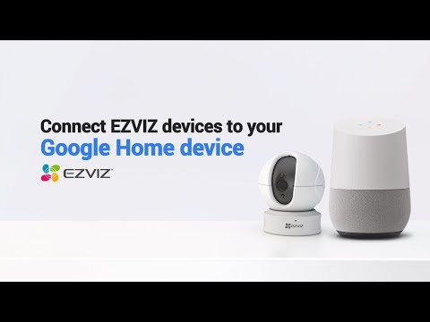 EZVIZ | How to Connect EZVIZ Devices to Your Google Home